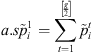 $$ a.s{\mathop{p}\limits^\tilde}_i^1=\sum_{t=1}^{\left[\frac{g}{2}\right]}{\mathop{p}\limits^\tilde}_i^t $$